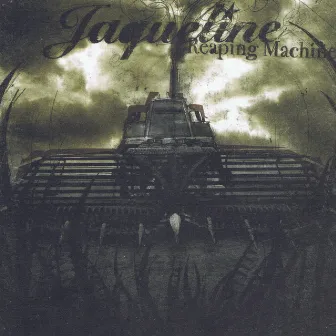 Reaping Machines by Jaqueline