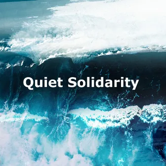 Quiet Solidarity by Calma