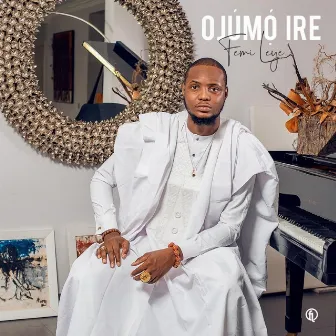 Ojumọ Ire by Femi Leye