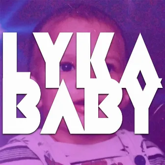 Lyka Baby Vol. 2 by The Real Lyka