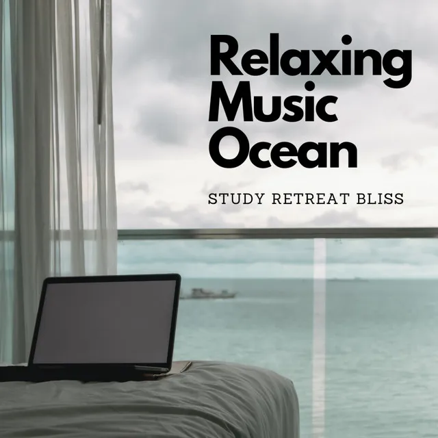 Relaxing Music Ocean: Study Retreat Bliss