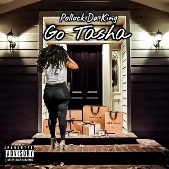 Go Tasha by Pollock da King