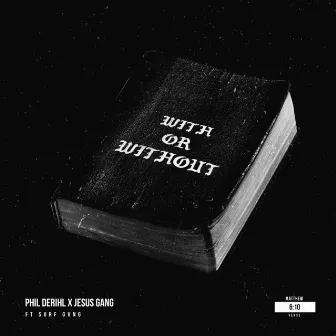 With or Without (feat. Surf Gvng) by Phil Derihl