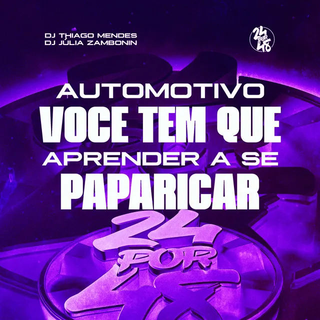 Automotivo Você Tem Que Aprender a Se Paparicar