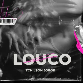 Louco by Tchilson Jorge