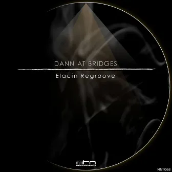 Elacin Regroove by Dann At Bridges