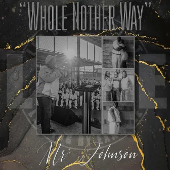 Whole Nother Way by Mr. Johnson