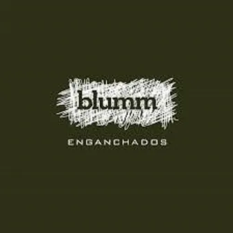 Enganchados by Blumm