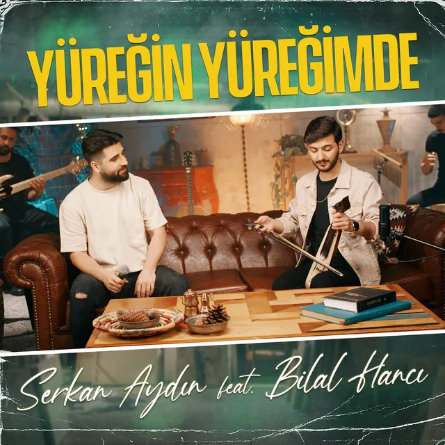 Yüreğin Yüreğimde