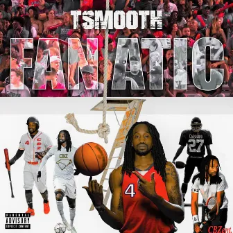 FANATIC by Tsmoothcbz