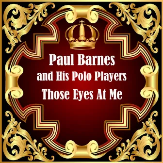 Those Eyes At Me by Paul Barnes