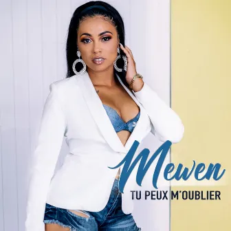 Tu peux m'oublier by Mewen