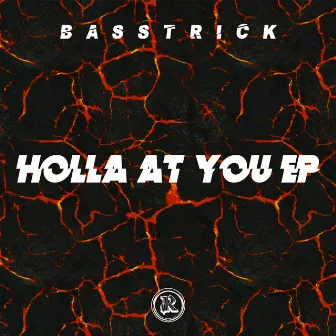 Holla At You by Basstrick