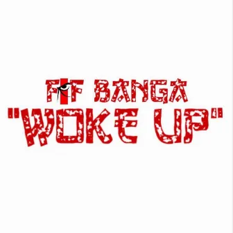 Woke Up (feat. Kace) by Fif Banga