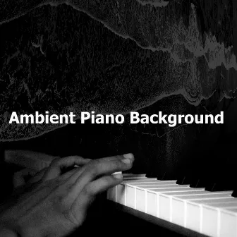 Ambient Piano Background by Relax Peaceful Piano