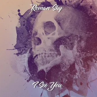 I See You by Roman Sky