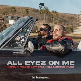 ALL EYEZ ON ME by Kmpoy