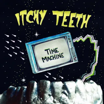 Time Machine by Itchy Teeth