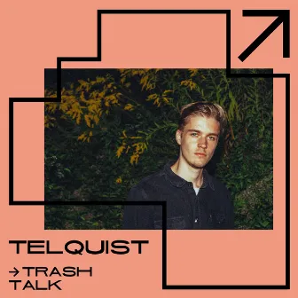 Trash Talk by Telquist