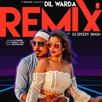 Dil Warda Remix by Aj Singh