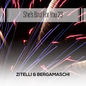 She's Bad For You 23 by Zitelli & Bergamaschi