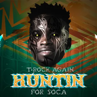 Huntin for Soca - EP by T-Rock Again