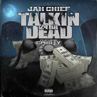 Talkin' 2 Tha Dead by Jah Chief