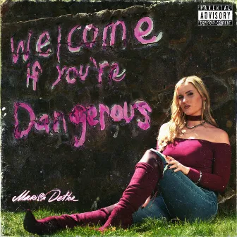 Welcome If You're Dangerous by Marissa Detlor