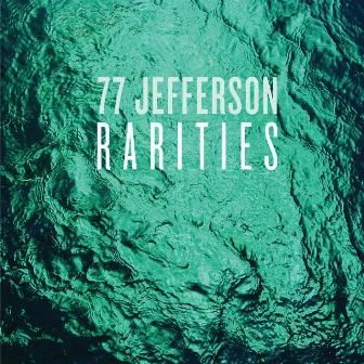 Rarities by 77 Jefferson