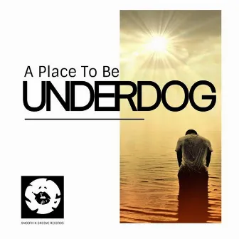 A Place To Be by Underdog