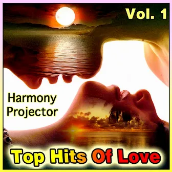 Top Hits Of Love Vol. 1 by Harmony Projector