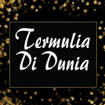 Termulia Di Dunia by Wahid