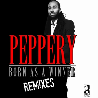 Born As A Winner Remixes by Peppery