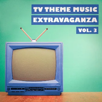 TV Theme Music Extravaganza, Vol. 3 by TV Theme Song Library