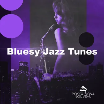 Bluesy Jazz Tunes by Bossa Nova Nouveau