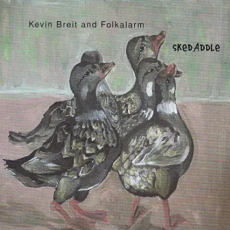 Skedaddle by Kevin Breit