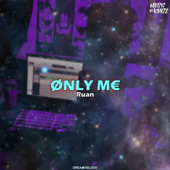 Only Me by Ruan