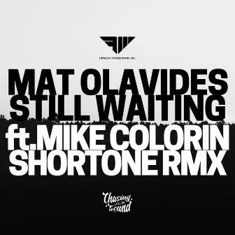 Still Waiting (Shortone Remix) by Mat Olavides