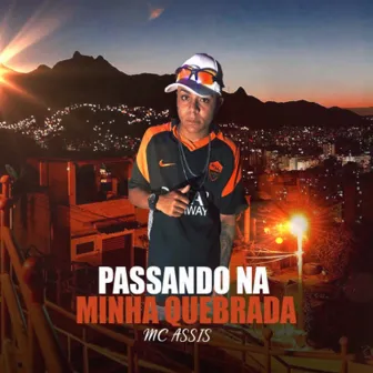 Passando na Minha Quebrada by MC Assis