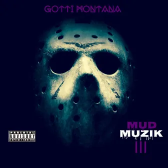 Mud Muzik 3 by gotti montana