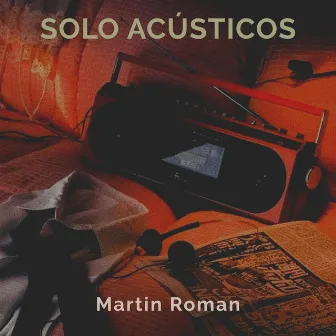 Solo Acústicos by Martin Roman