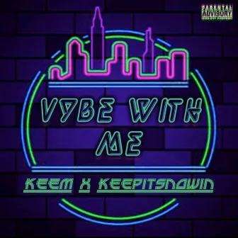 Vybe with me by Keepitsnowin