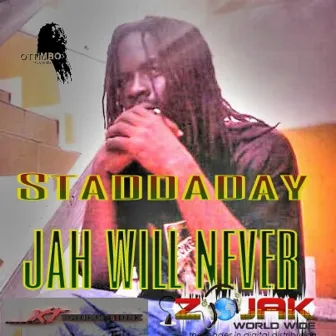 Jah Will Never Give Up On You - Single by Staddaday