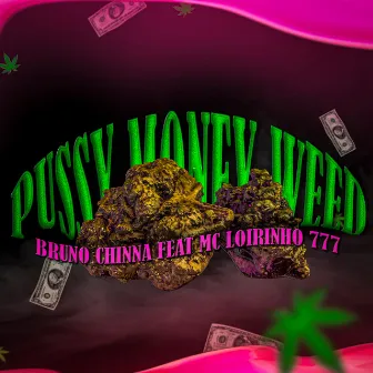 Pussy Money Weed by Mc Loirinho 777