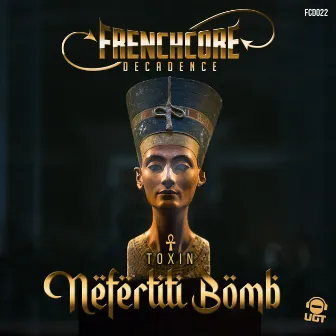 Néfertiti Bomb by Toxin