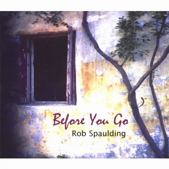 Before You Go by Rob Spaulding