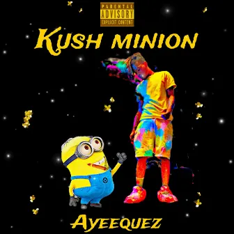 Kush Minion by Ayeequez