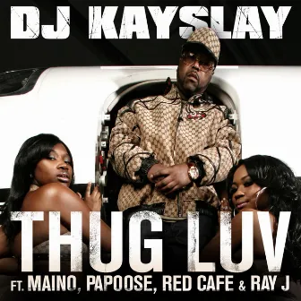 Thug Luv by DJ Kay sSay