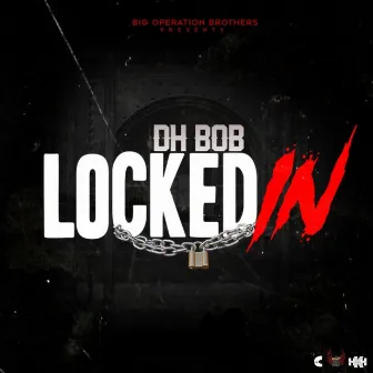 Locked In by DH Bob