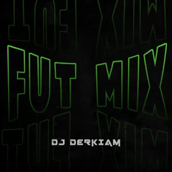 FUT MIX by DJ Derkiam